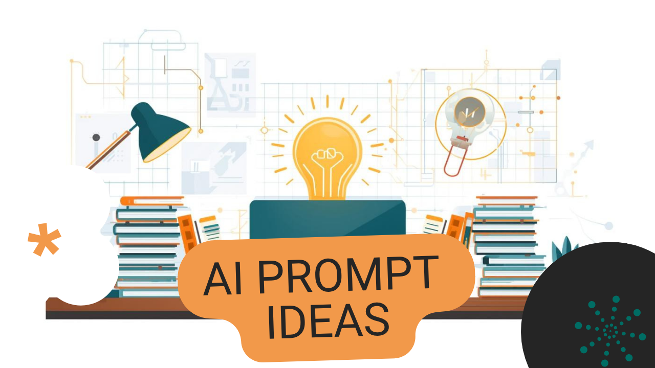 30 AI Prompt Ideas to Unlock the Full Power of AI