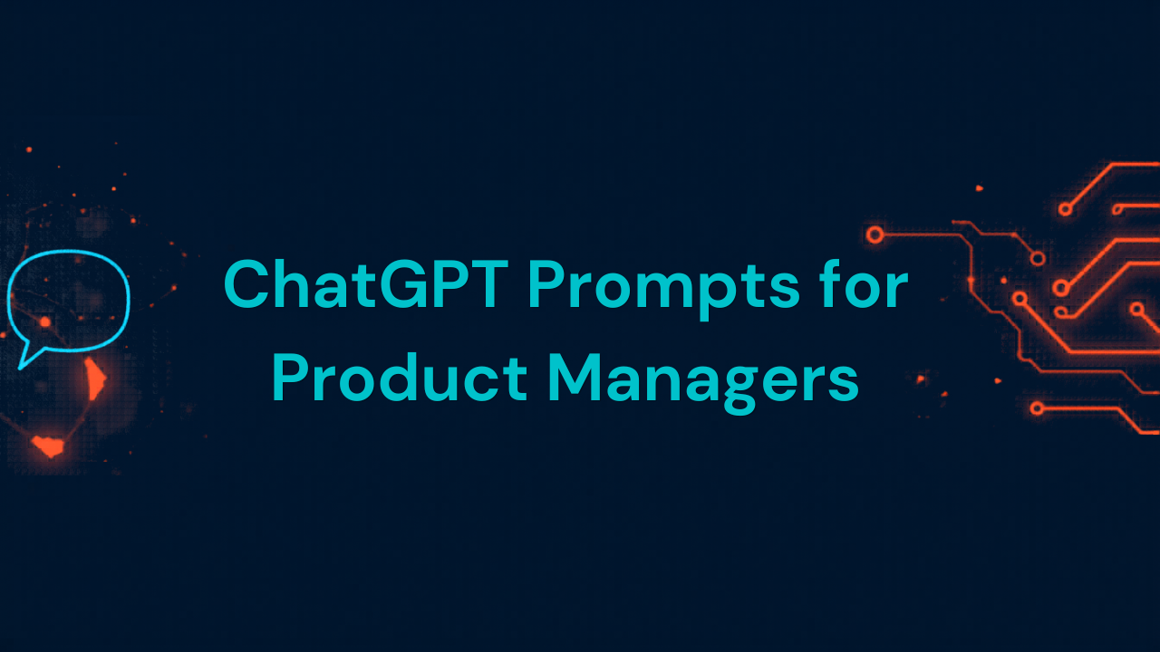 30 ChatGPT Prompts for Product Managers to Ship Faster