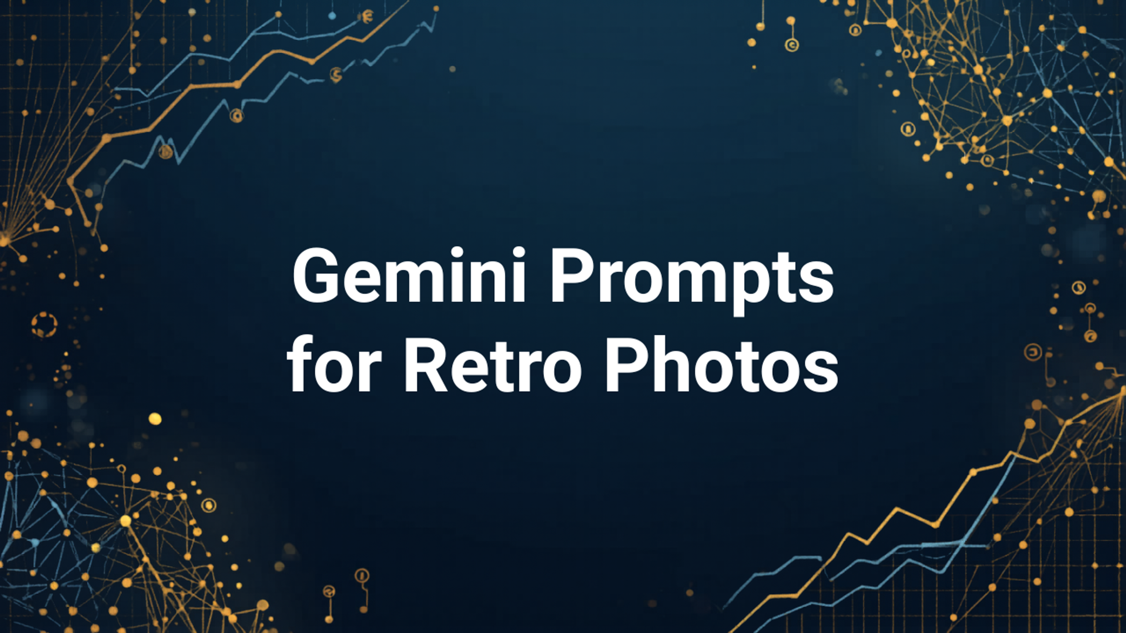 Gemini AI Prompts for Retro Photos