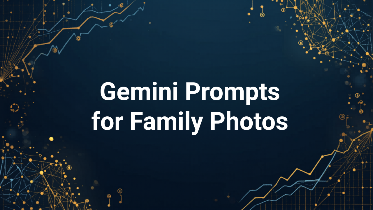 30 Gemini Prompts for Beautiful Family Photos