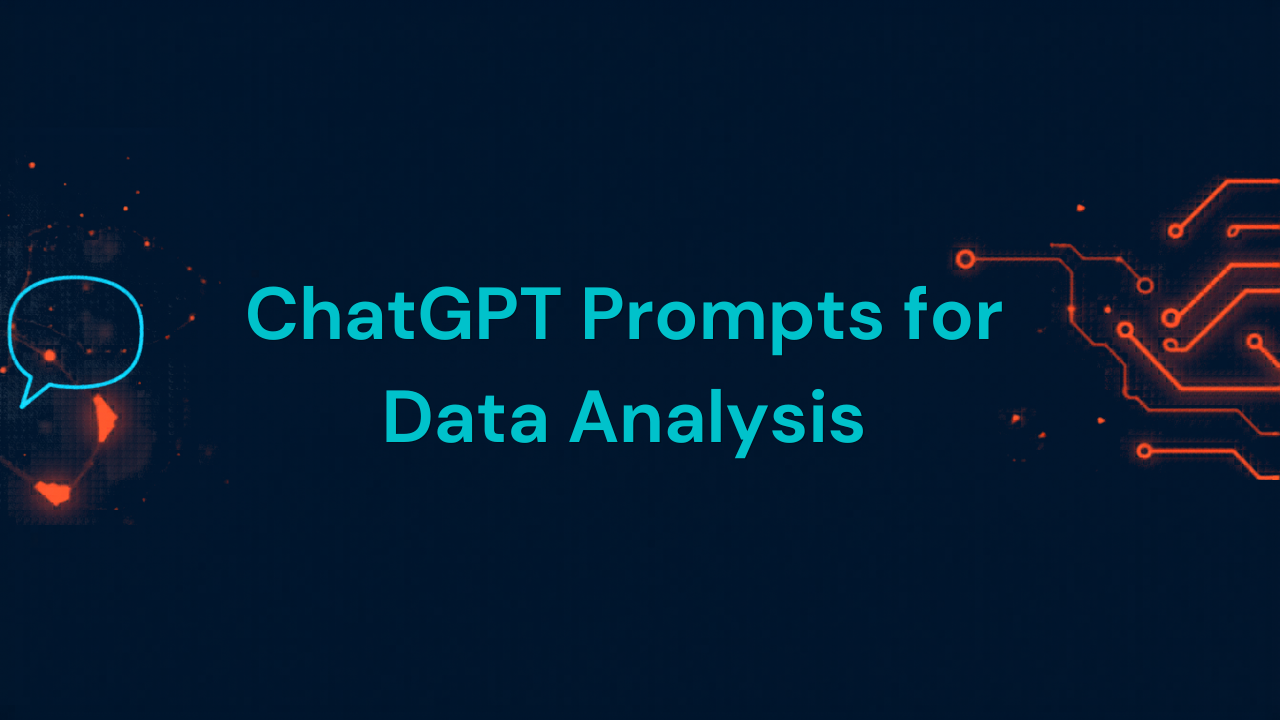 20 ChatGPT Prompts for Data Analysis to Get Sharper Insights