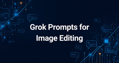 27 Grok Prompts for Image Editing That Get Results Fast
