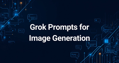 25 Grok Prompts for Image Generation Like a Pro