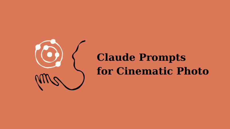 映画のような写真を撮る Claude プロンプト