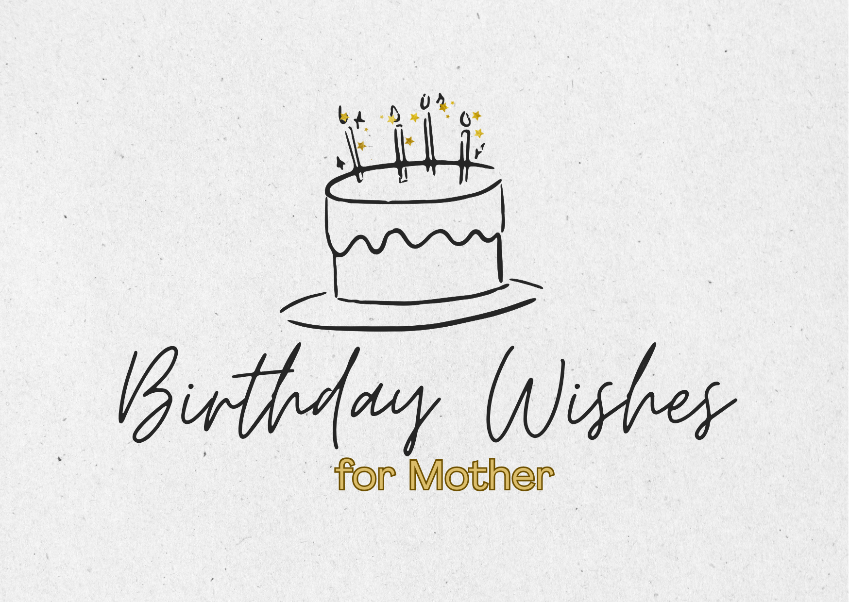60 Heartfelt Birthday Wishes for Your Mother