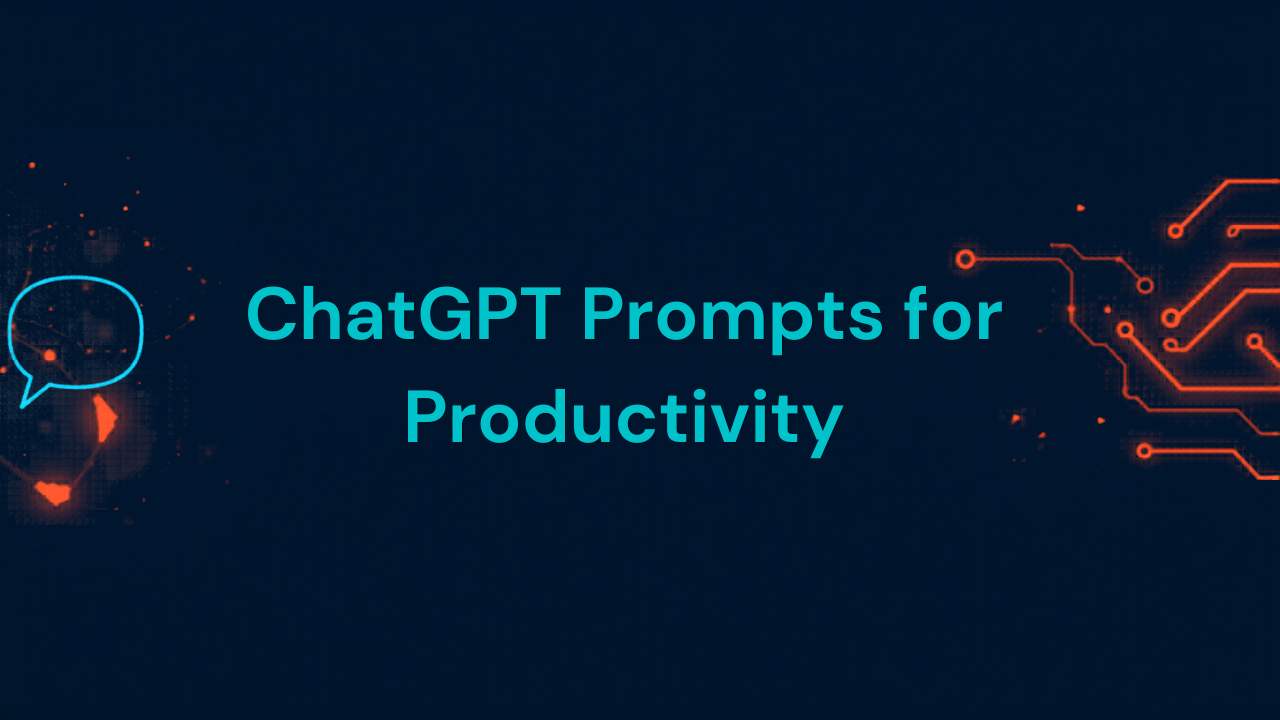 30 ChatGPT Prompts for Productivity to Work Smarter