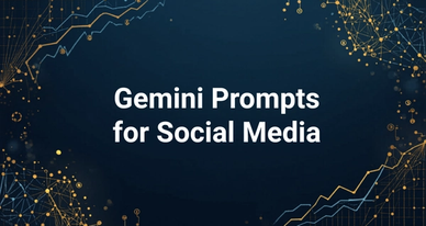 30 prompts de Gemini para redes sociales que aumentan la interacción