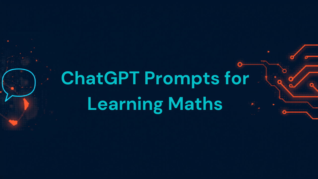 25 ChatGPT Prompts for Learning Maths Effectively