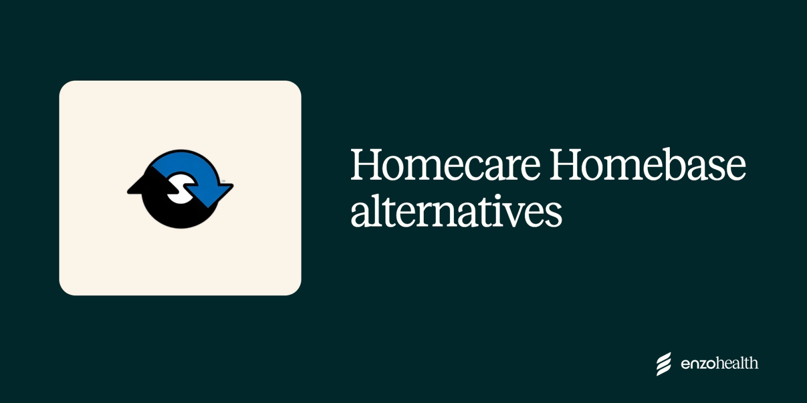 Homecare Homebase alternatives: a 2026 comparison for home health agencies