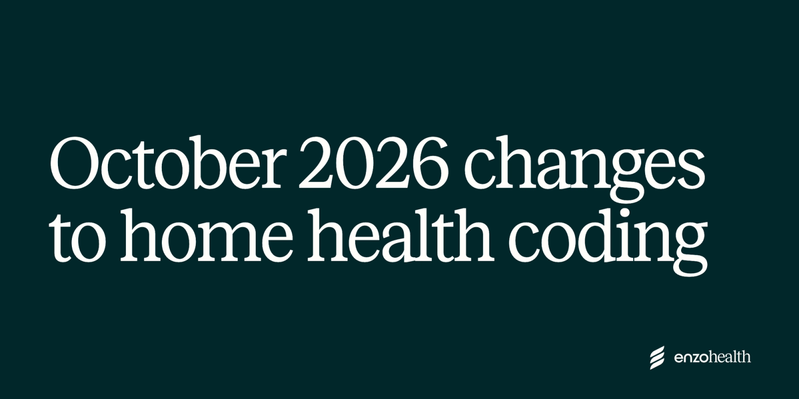 October 2026 changes to home health coding