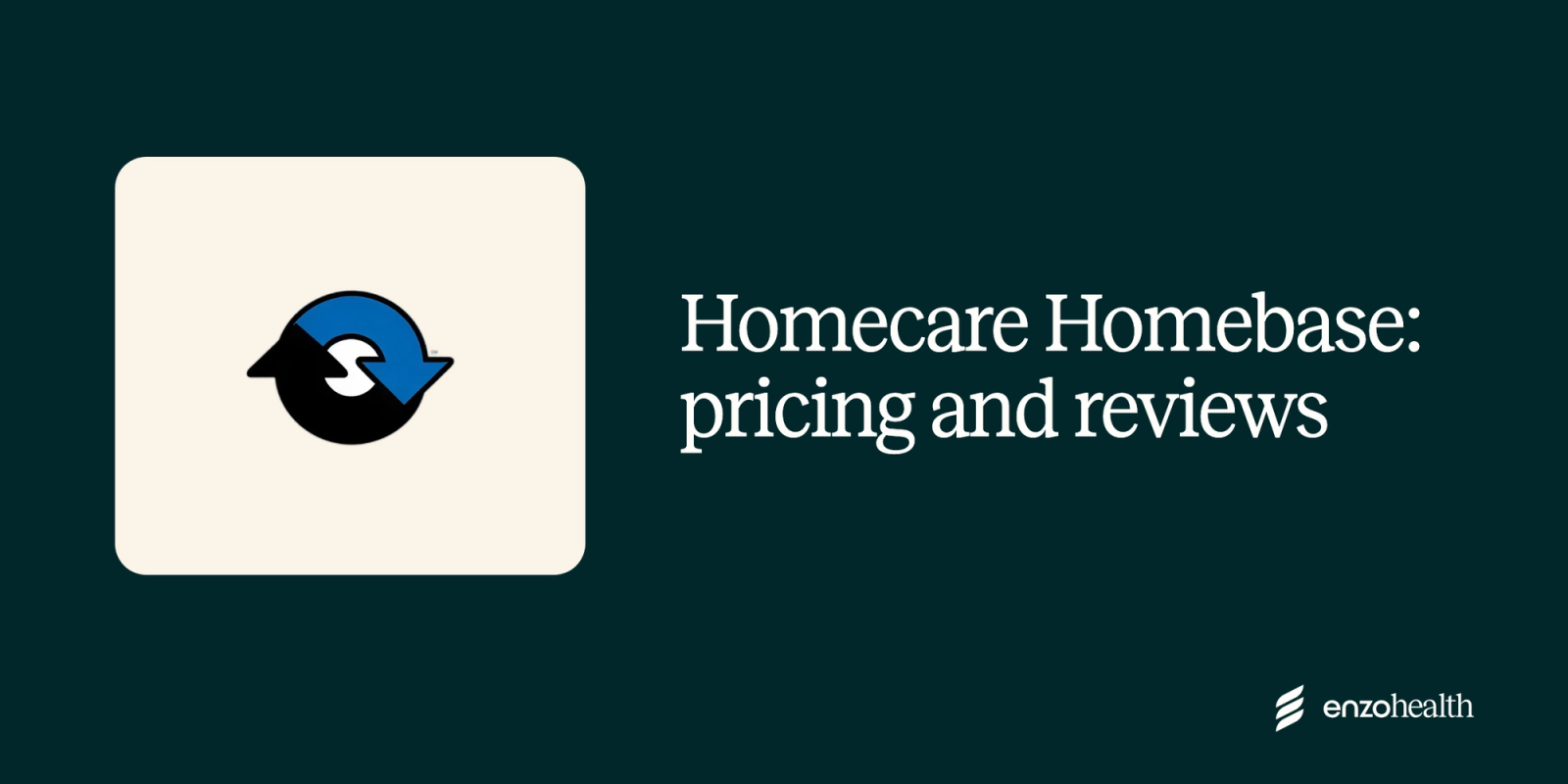 Homecare Homebase EHR: Pricing, Reviews and Enzo Health Help