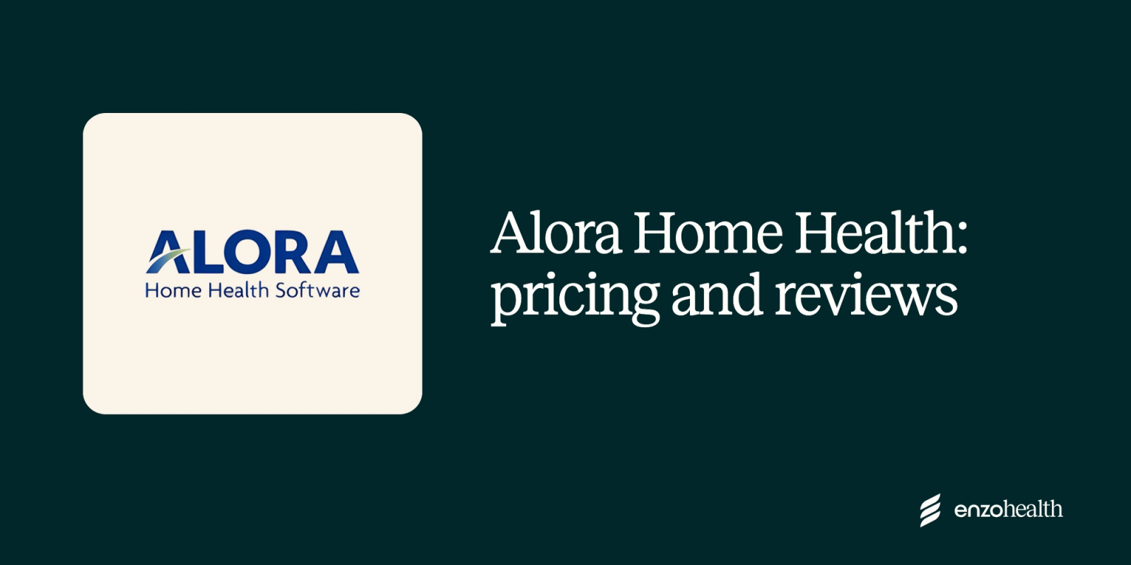 Alora Home Health: Pricing, Reviews and Enzo Health Help