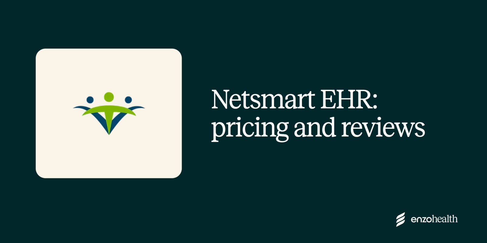 Netsmart EHR: Pricing, Reviews and Enzo Health Support