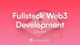 Cyfrin Updraft: Curso Intensivo Web3 Full‑Stack 2024