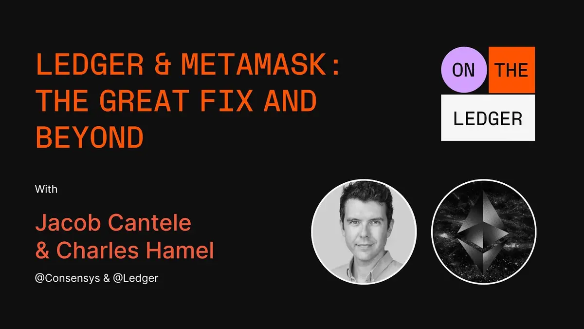 Ledger与MetaMask重大修复解析：The Great Fix与后续路线图