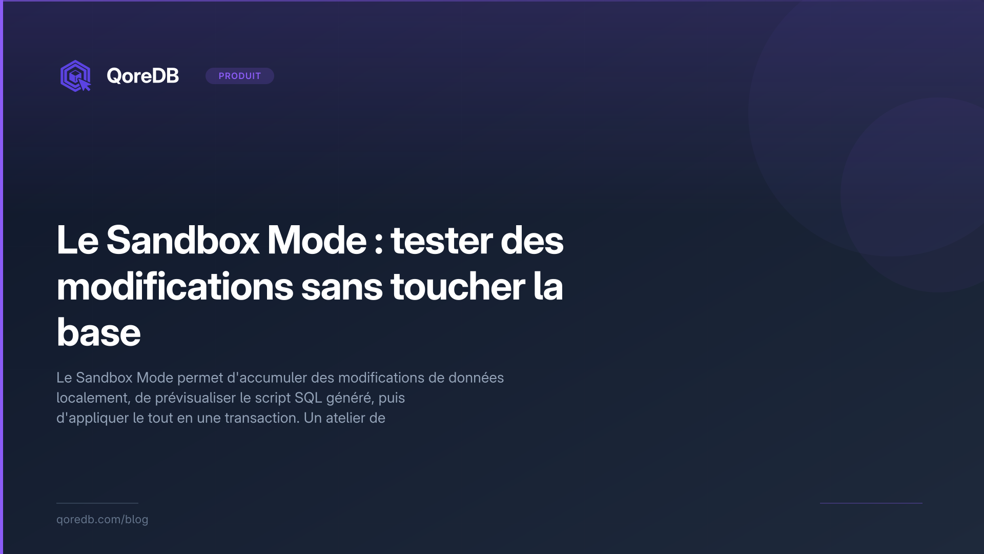 Le Sandbox Mode : tester des modifications sans toucher la base