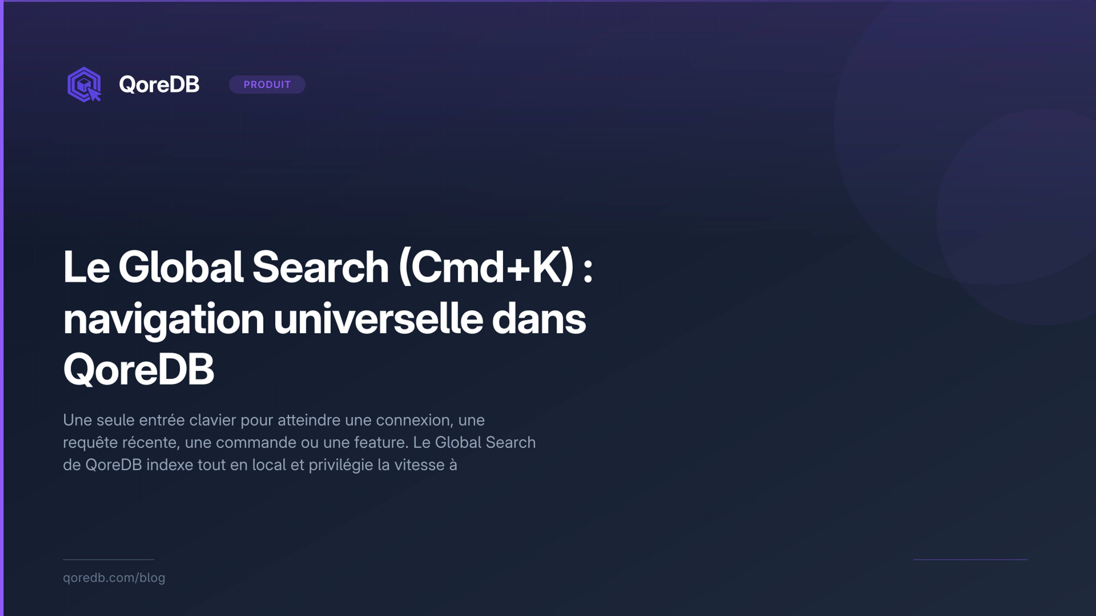Le Global Search (Cmd+K) : navigation universelle dans QoreDB