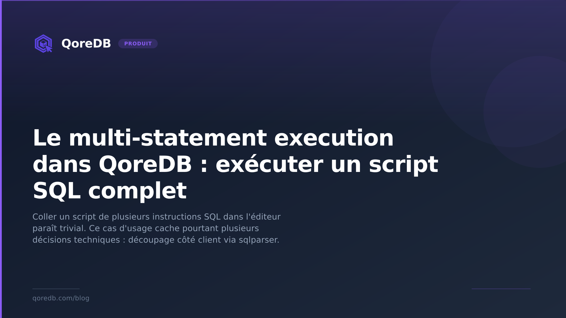 Le multi-statement execution dans QoreDB : exécuter un script SQL complet