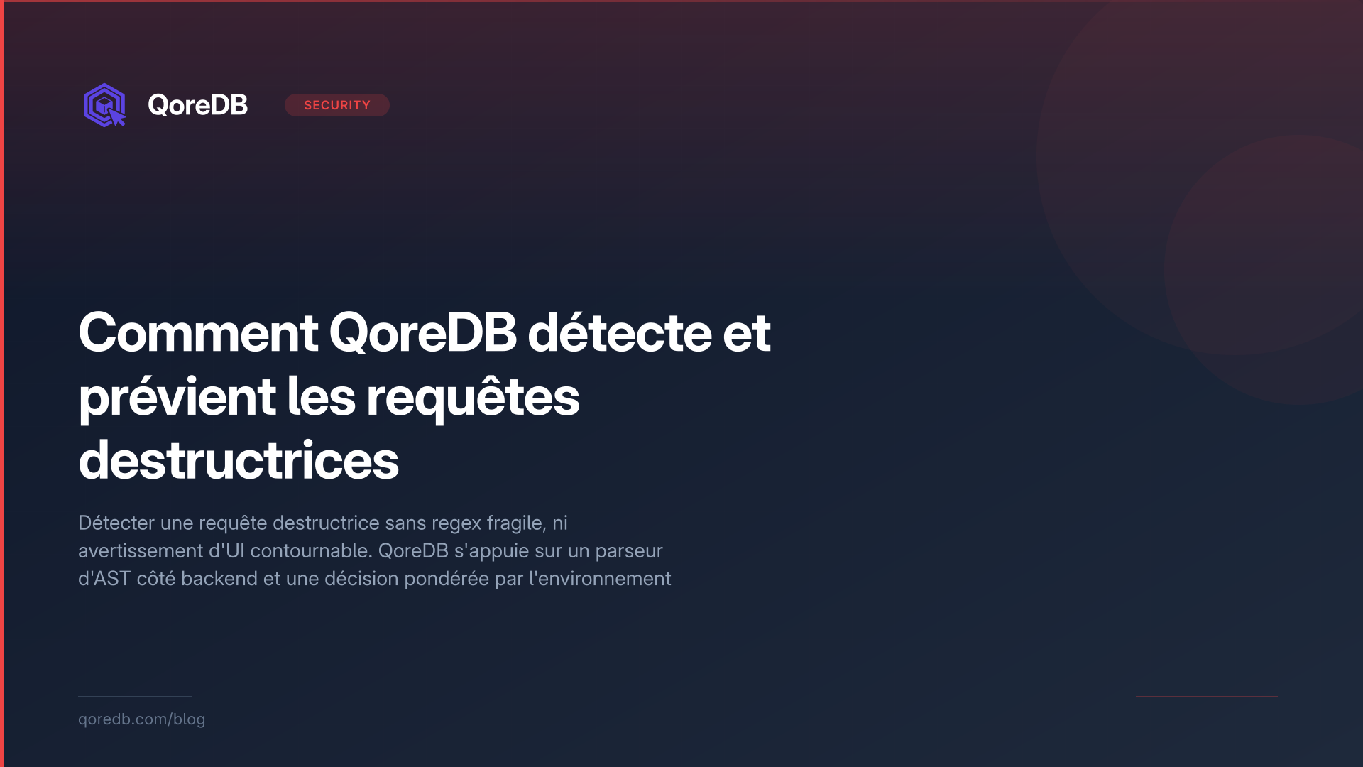 Comment QoreDB détecte et prévient les requêtes destructrices