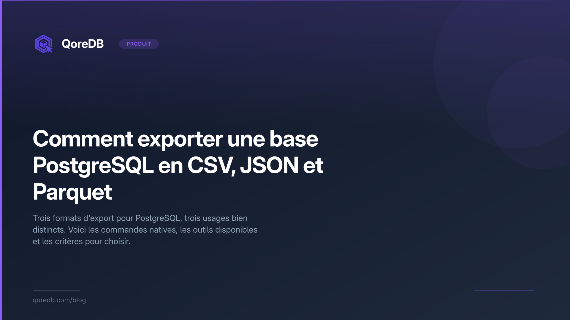Comment exporter une base PostgreSQL en CSV, JSON et Parquet