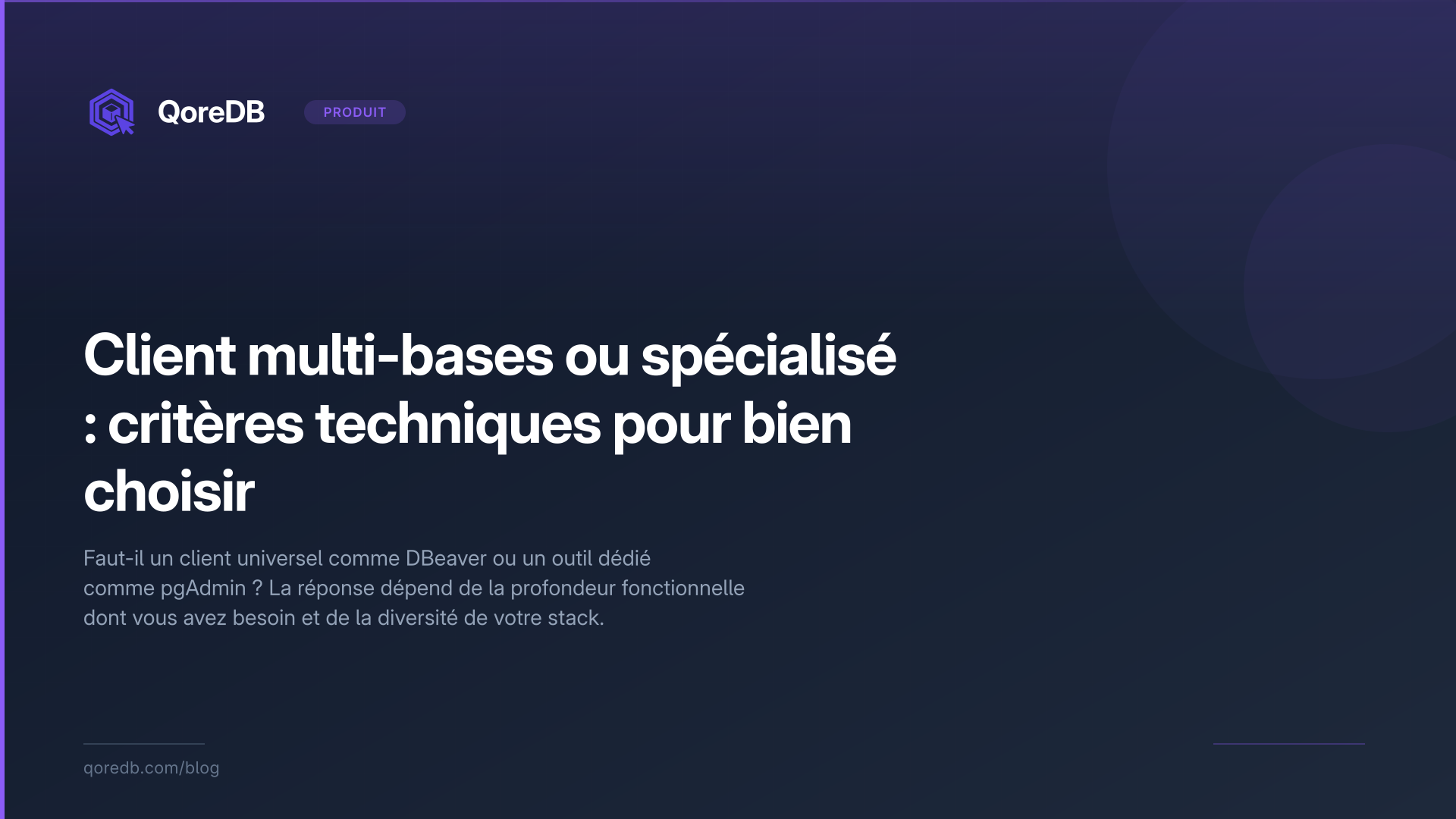 Client multi-bases ou spécialisé : critères techniques pour bien choisir