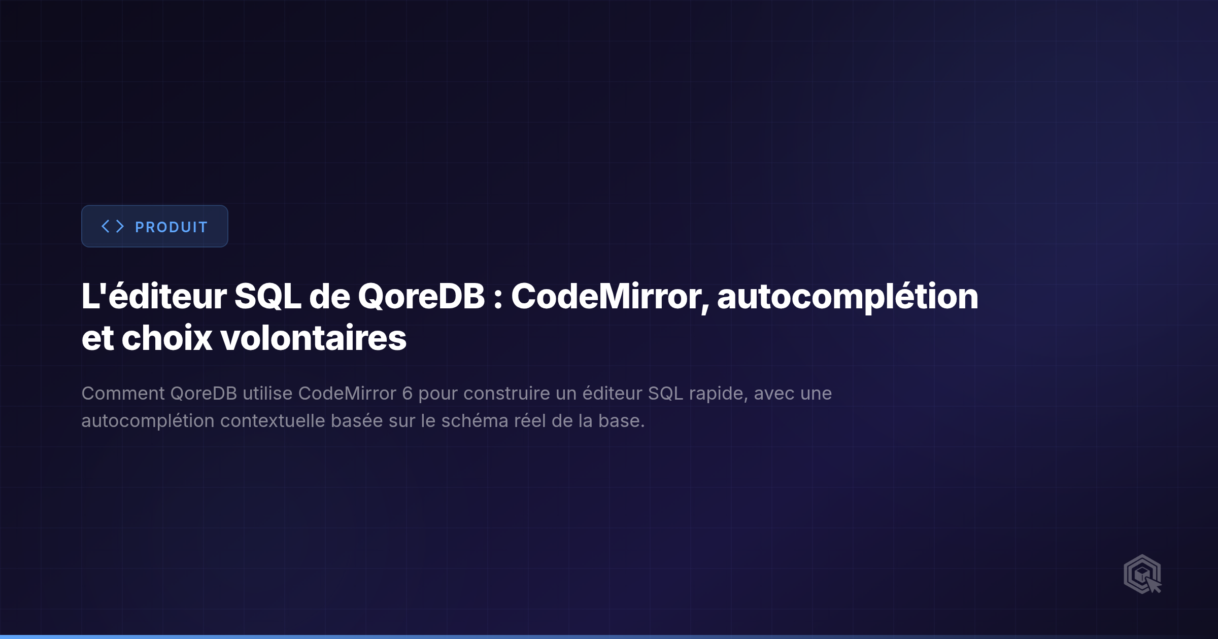 L'éditeur SQL de QoreDB : CodeMirror, autocomplétion et choix volontaires