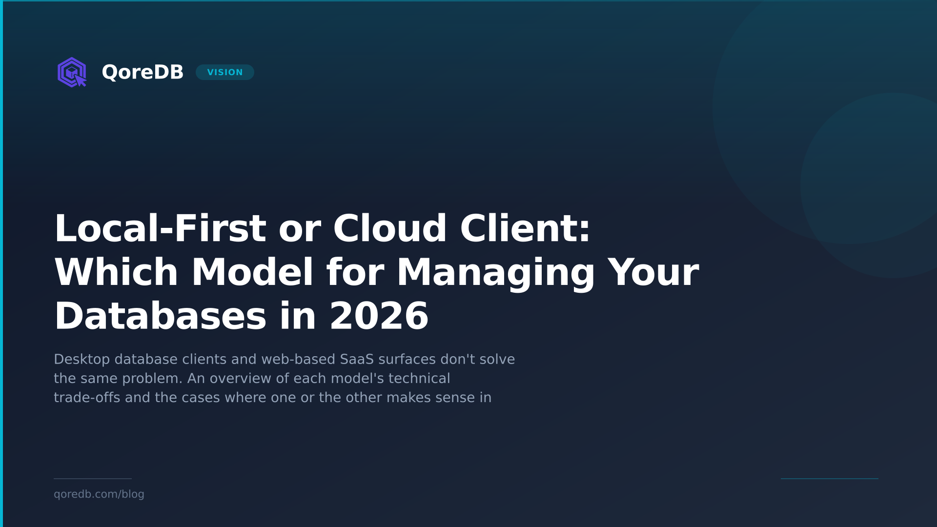 Local-First or Cloud Client: Which Model for Managing Your Databases in 2026