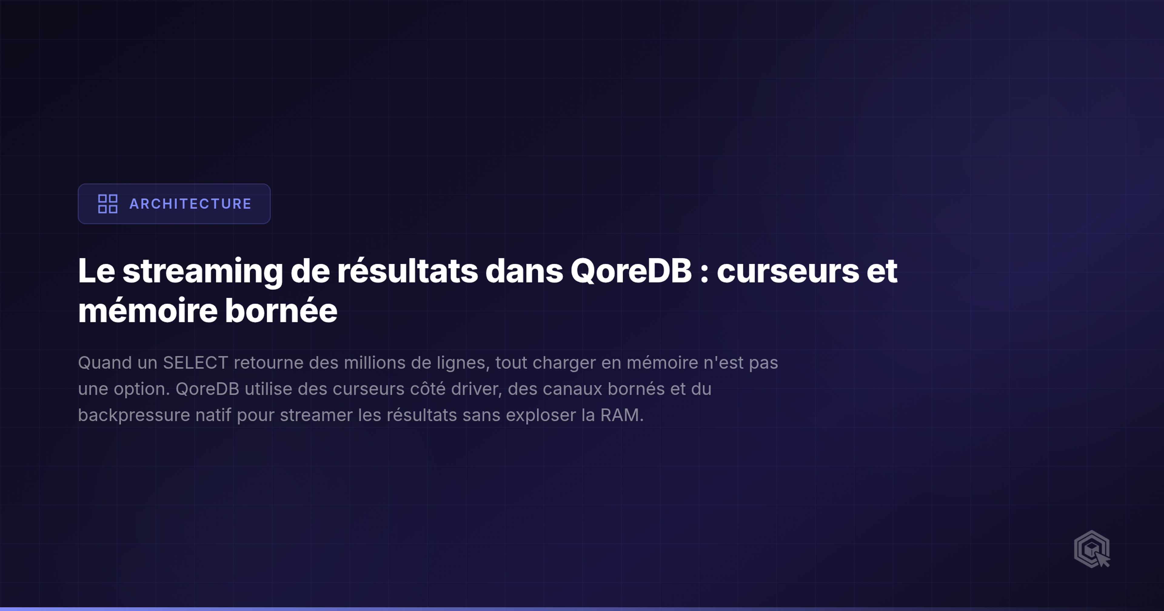 Le streaming de résultats dans QoreDB : curseurs et mémoire bornée
