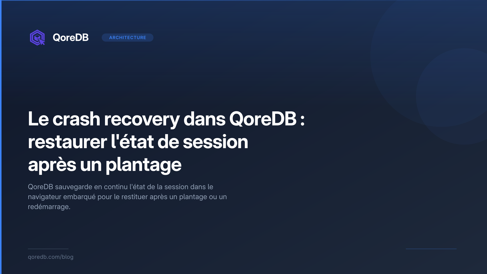 Le crash recovery dans QoreDB : restaurer l'état de session après un plantage