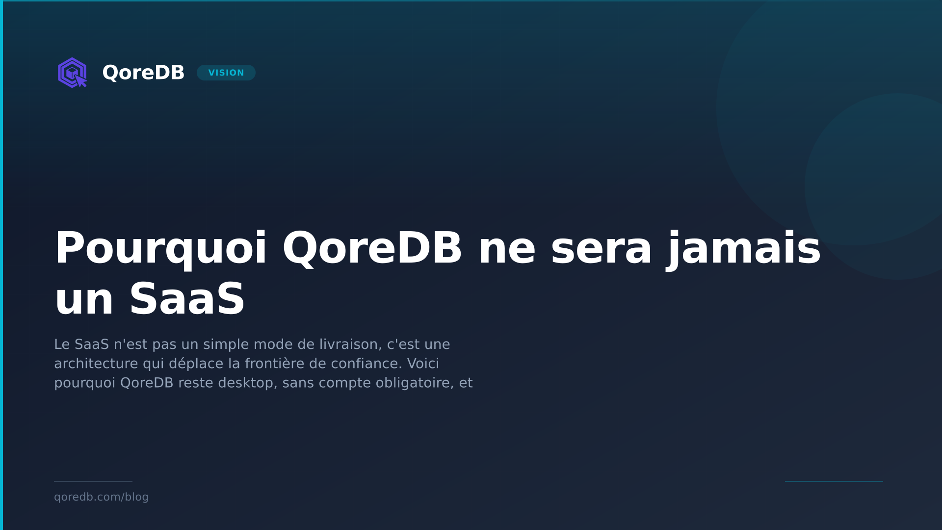 Pourquoi QoreDB ne sera jamais un SaaS