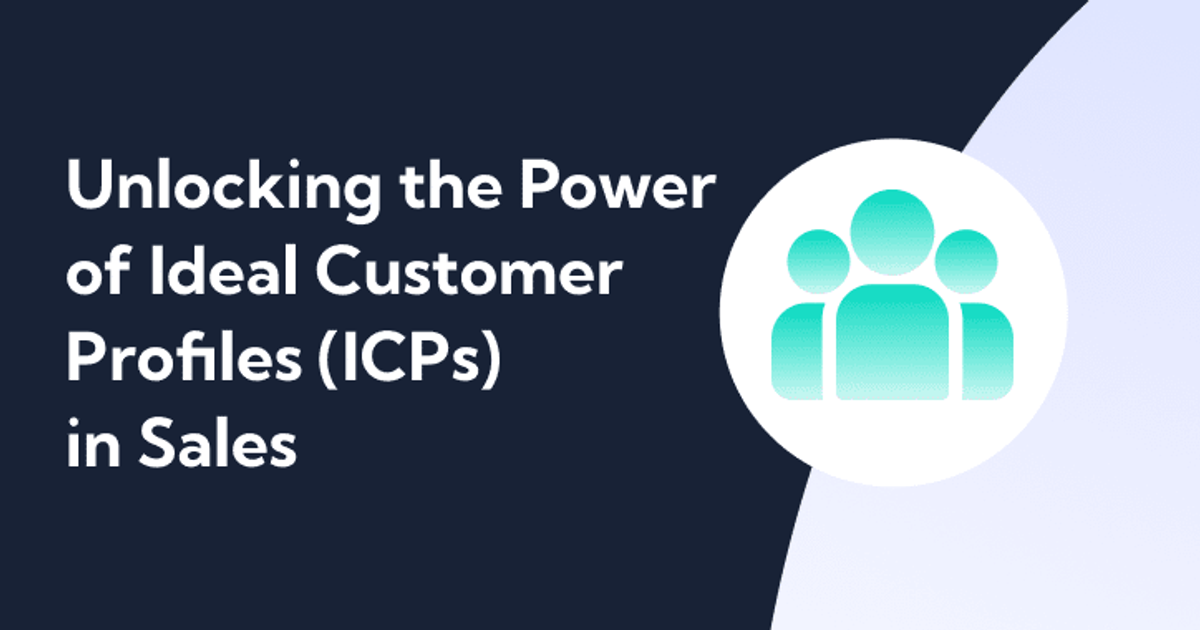 Unlocking the Power of Ideal Customer Profiles (ICPs) in Sales | Balto