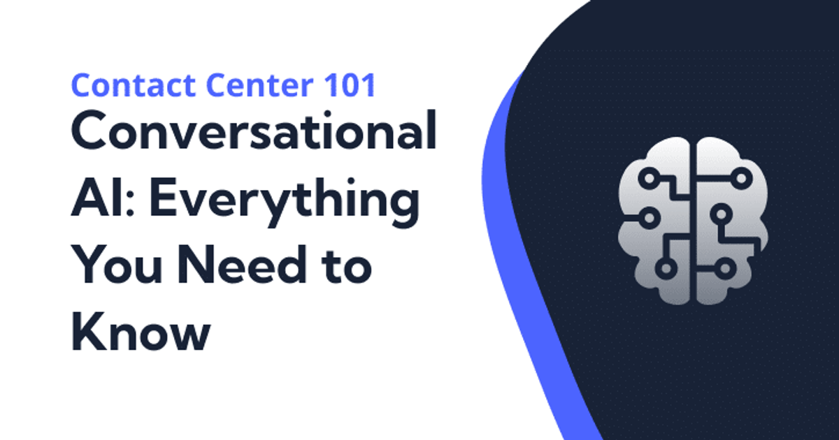 Conversational AI: Everything You Need to Know for Your Contact Center ...