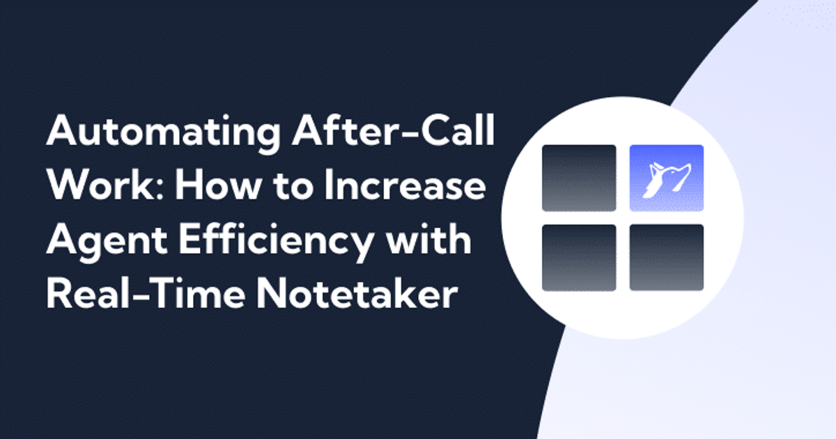 Automating After-Call Work: How to Increase Agent Efficiency | Balto