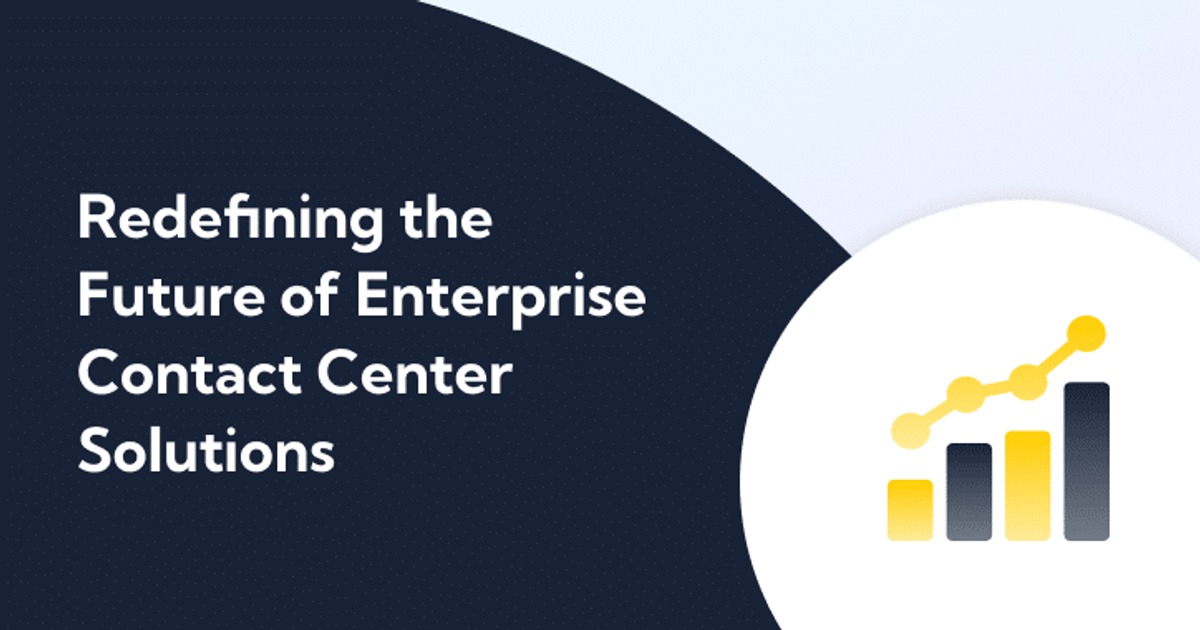 Redefining the Future of Enterprise Contact Center Solutions | Balto