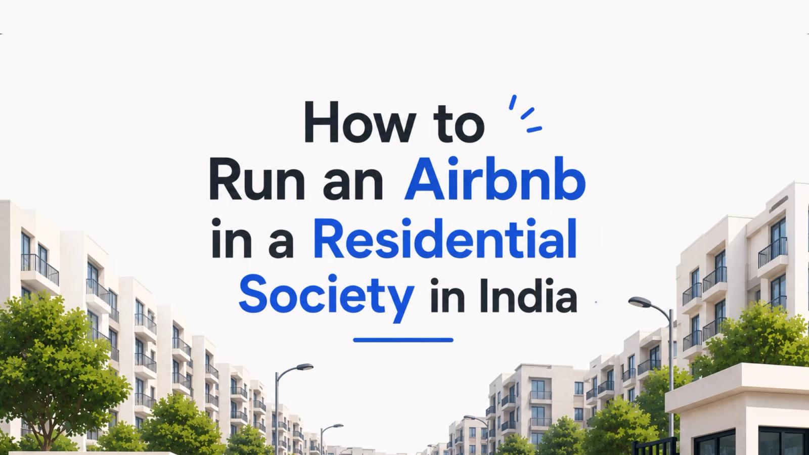 How to Run an Airbnb in a Residential Society in India