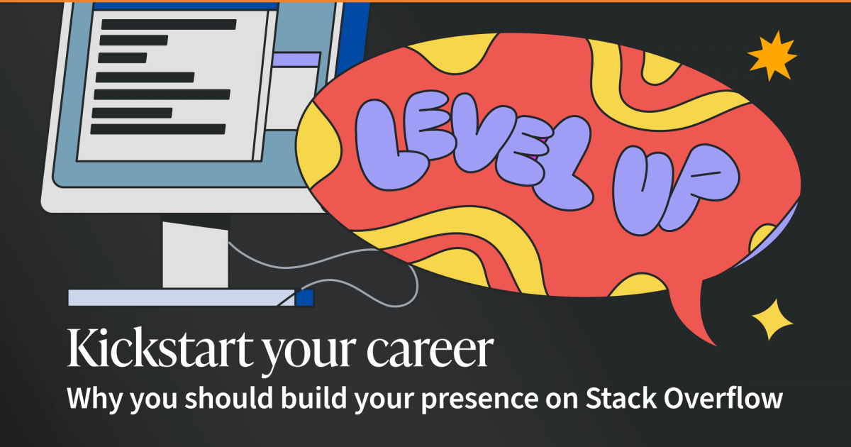 Kickstart your career by building your Stack Overflow presence - Stack ...