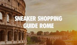 Cele mai tari 5 magazine de sneakers din Roma Cele mai tari 5 magazine de sneakers din Roma