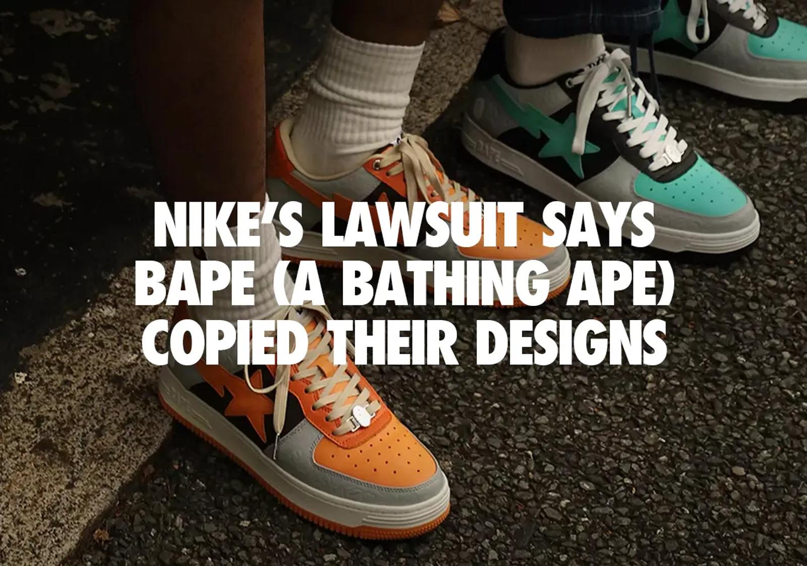 Nike is suing BAPE for copying their iconic designs