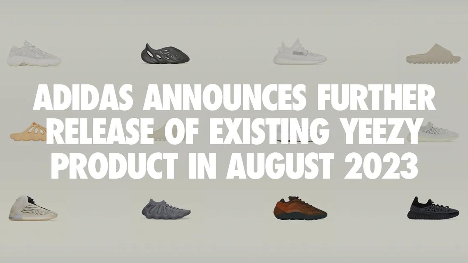 Adidas announces further release of existing Yeezy products in August 2023
