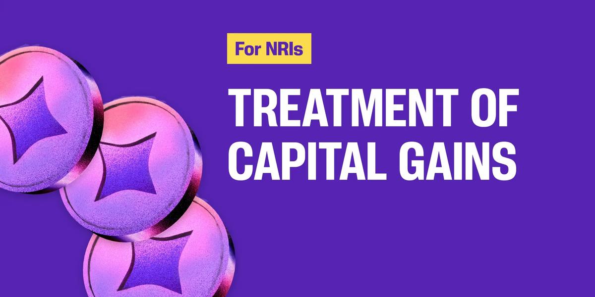 Treatment of Capital Gains for NRIs