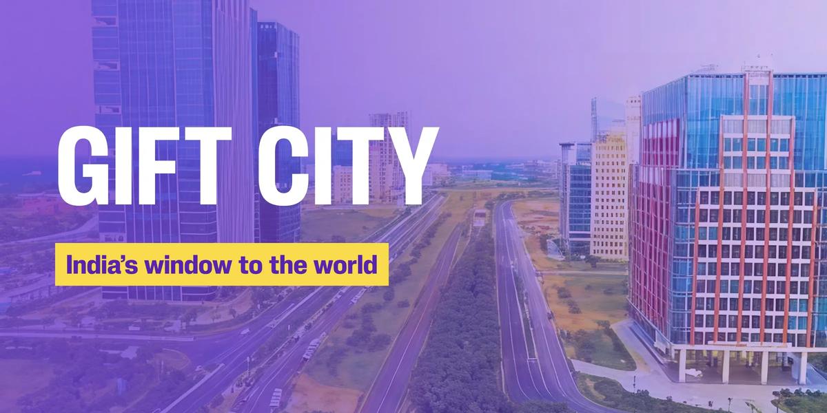 GIFT CITY - India's window to the world