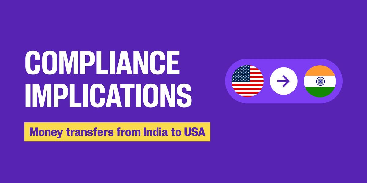 Compliance Implications while transferring money from USA to India