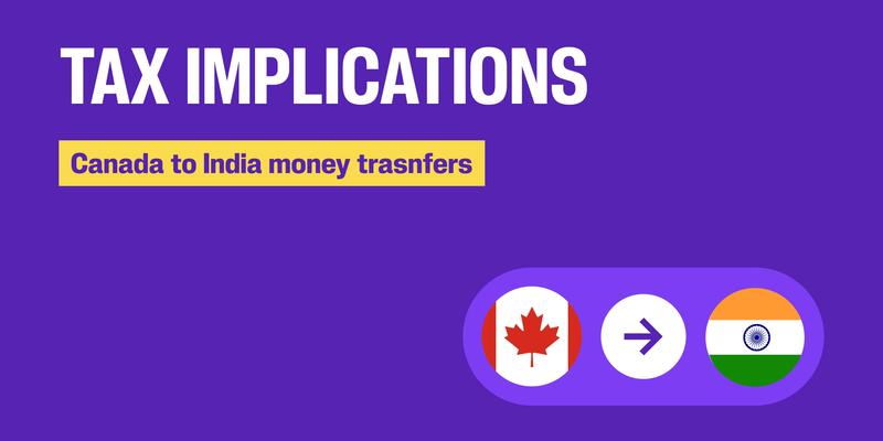 Tax implications of transferring money from Canada to India