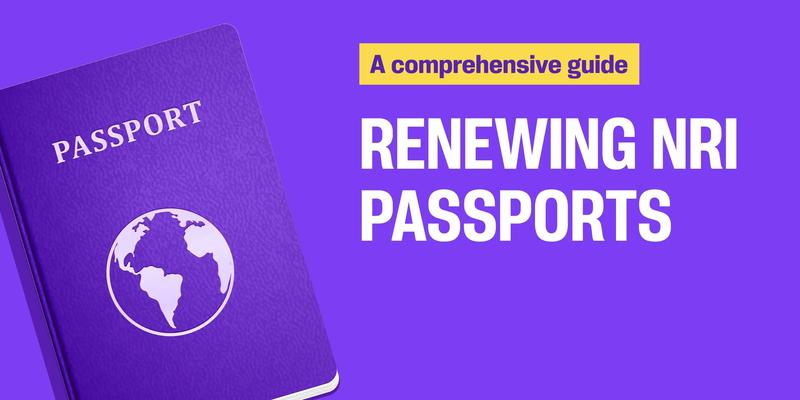 A Comprehensive Guide for Renewing NRI Passports