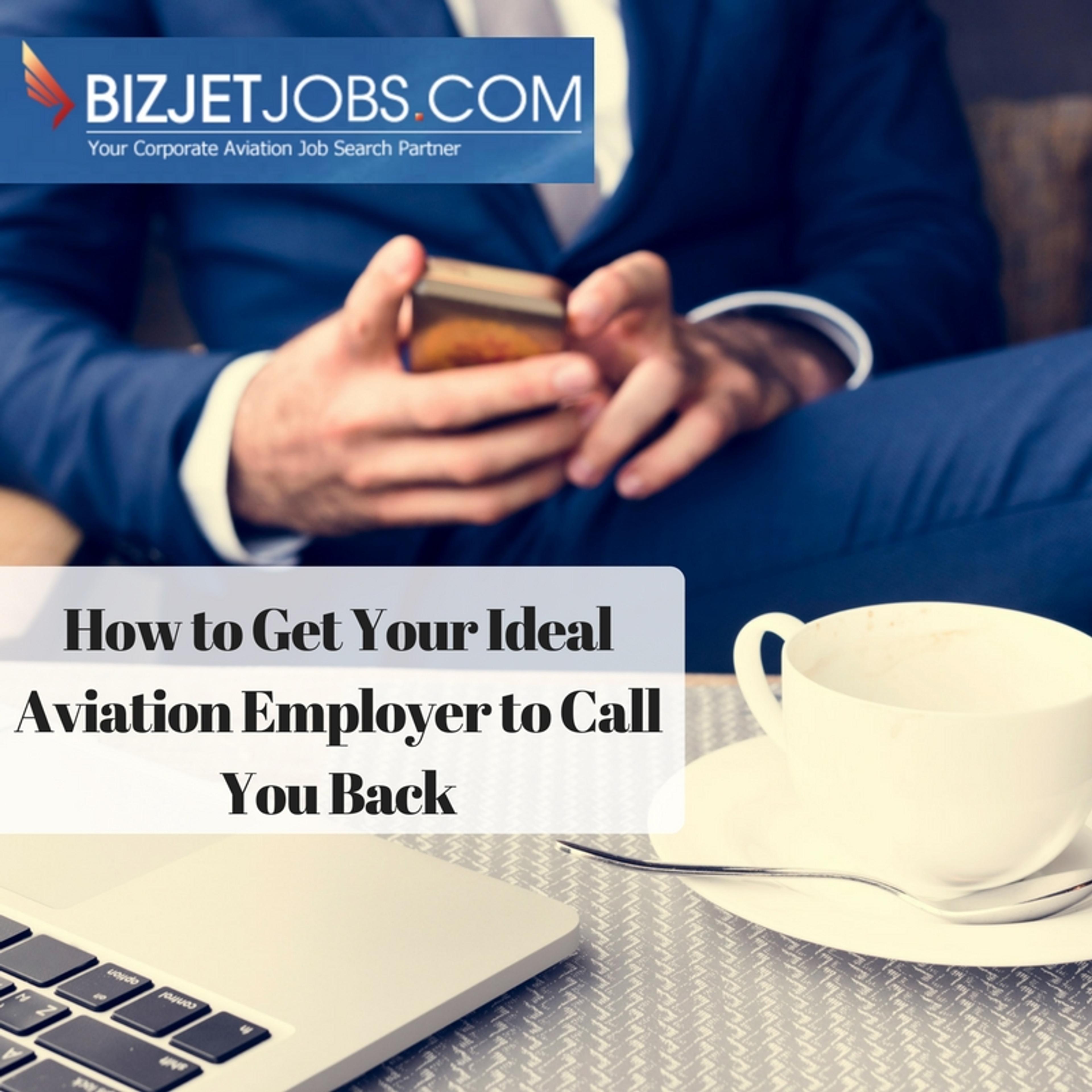 Corporate Pilots: Get Your Ideal Aviation Employer to Call You Back