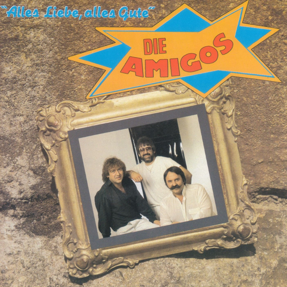 Alles Liebe, alles Gute - Die Amigos - Cover
