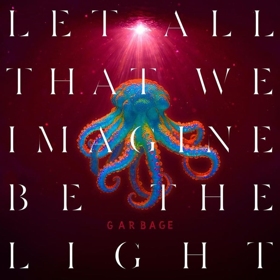 Let All That We Imagine Be The Light - Garbage - Cover