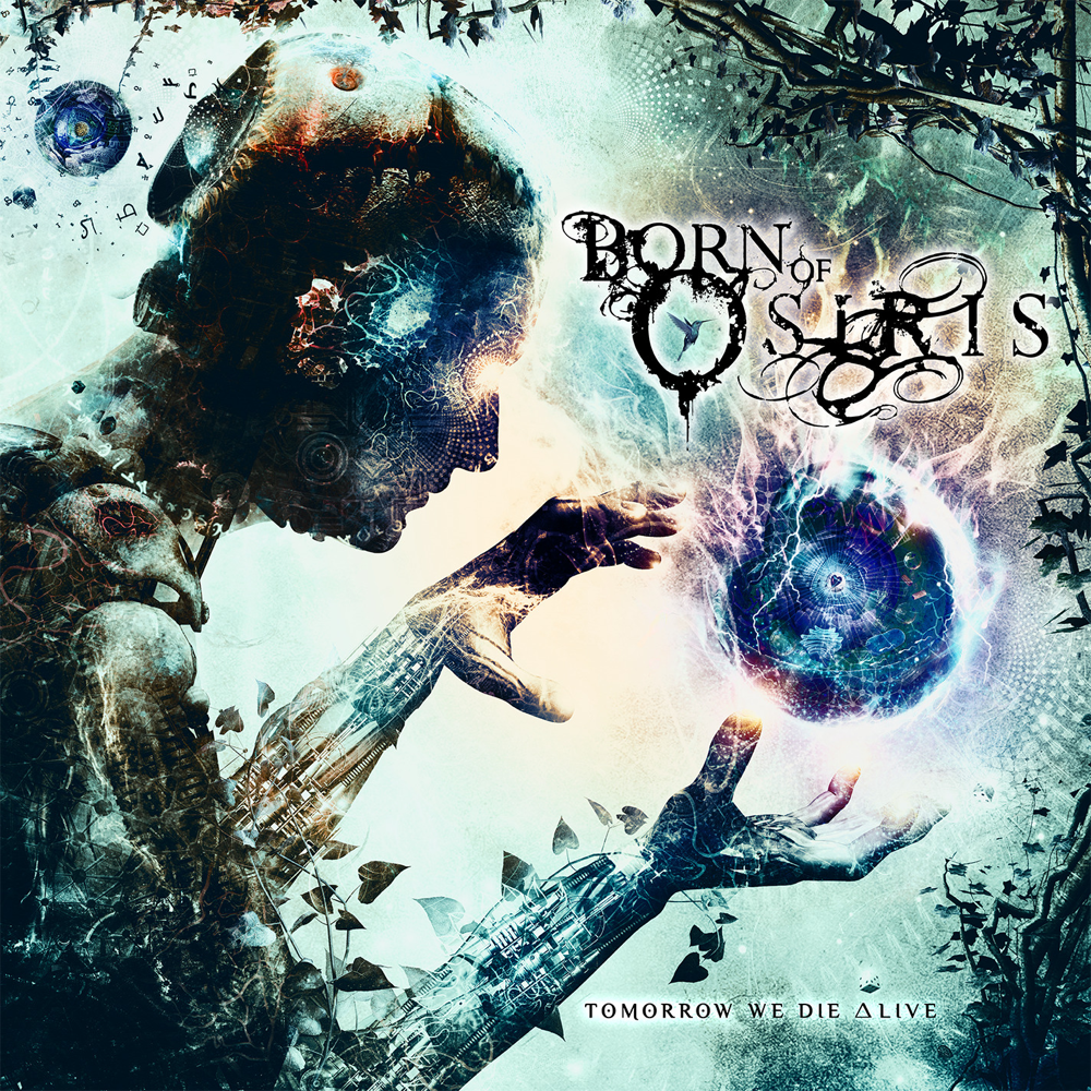 Tomorrow We Die Alive - Born Of Osiris - Cover