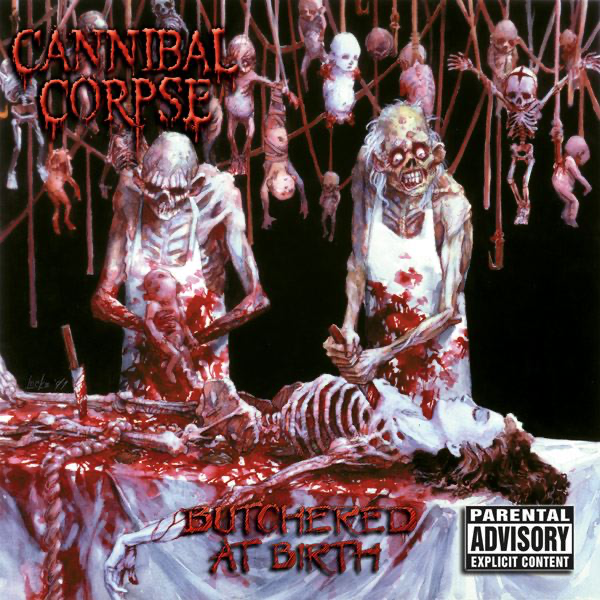 Butchered At Birth - Cannibal Corpse - Cover