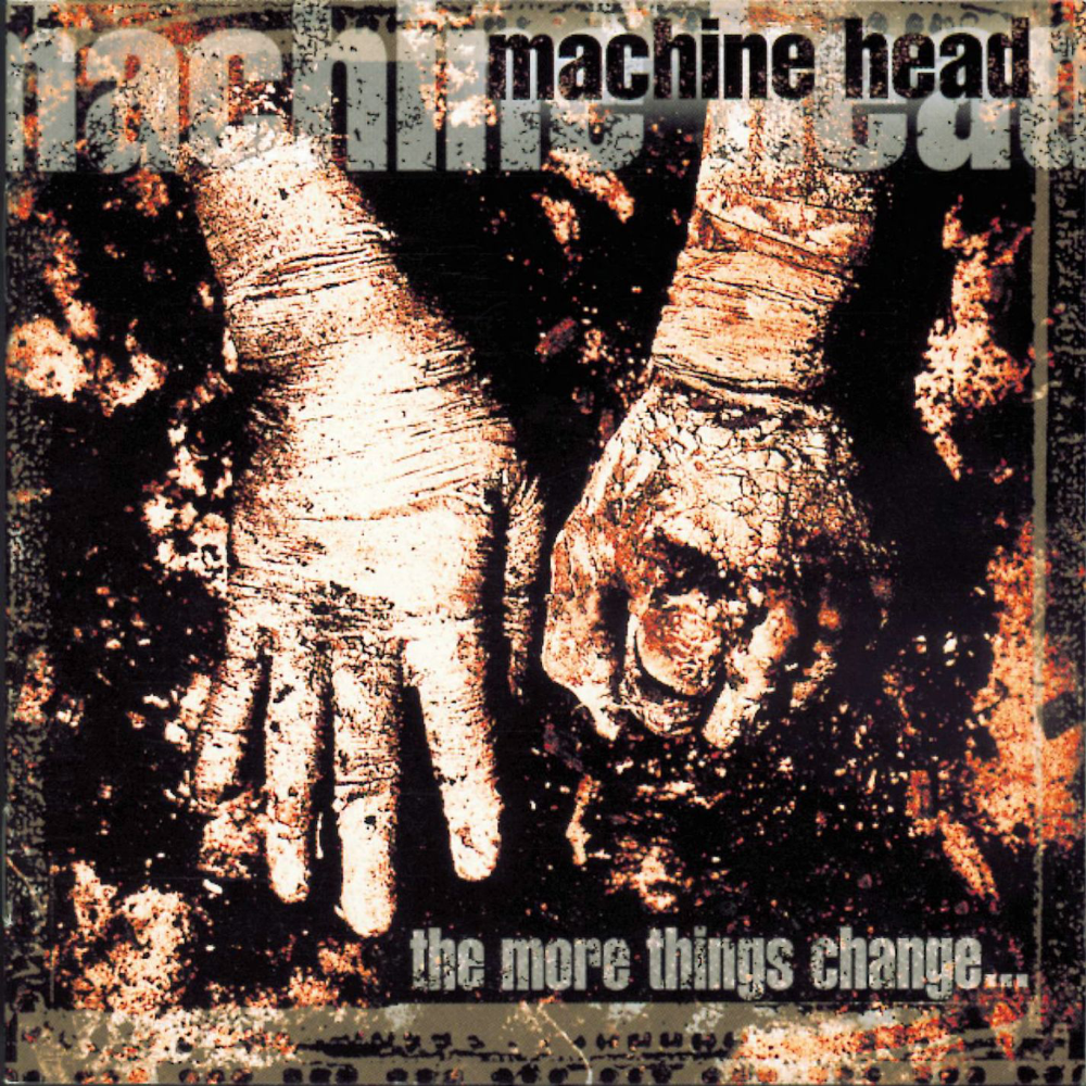 The More Things Change... - Machine Head - Cover